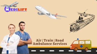 Excellent Medical Amenity by Medilift Air Ambulance from Patna and Delhi