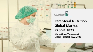 Parenteral Nutrition Market Research, Analysis, Growth, Trends, Developments