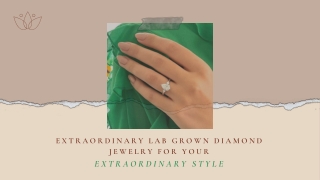 Extraordinary Lab Grown Diamond Jewelry For Your Extraordinary Style