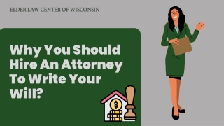 Why You Should Hire An Attorney To Write Your Will