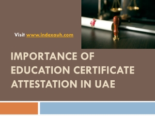 IMPORTANCE OF EDUCATION CERTIFICATE ATTESTATION IN UAE