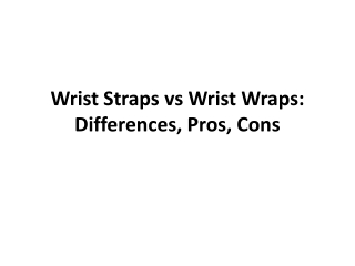 Wrist Straps vs Wrist Wraps: Differences, Pros, Cons