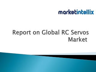 Latest Report on Global RC Servos Market | Market Intellix