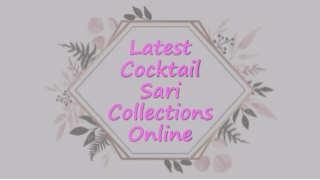 Latest Cocktail Sari Collections Online