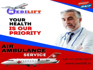 Medilift Air Ambulance Service in Dibrugarh Along with an Expert Medical Crew