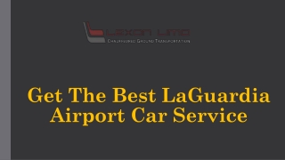 Get The Best LaGuardia Airport Car Service