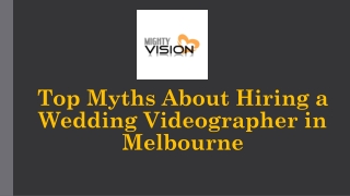 Top Myths About Hiring a Wedding Videographer in Melbourne