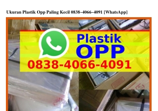 Ukuran Plastik Opp Paling Kecil O8З8_4OϬϬ_4OᑫI(WA)