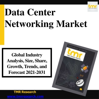 Data Center Networking Market Sluggish Growth Rate Foreseen by 2021-2031
