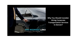 WHY YOU SHOULD CONSIDER HIRING CORPORATE TRANSPORTATION SERVICES IN DENVER
