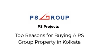 Top Reasons for Buying A PS Group Property in Kolkata