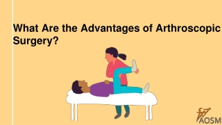 What Are the Advantages of Arthroscopic Surgery?