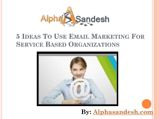 Ideas To Use Email Marketing For Service Based Organization