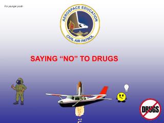 SAYING “NO” TO DRUGS