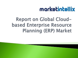 Report on Global Cloud-based Enterprise Resource Planning PPT