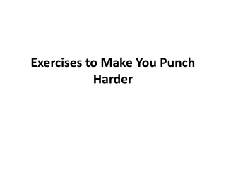 Exercises to Make You Punch Harder