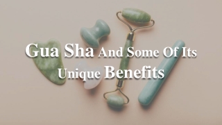 Gua Sha And Some Of Its Unique Benefits