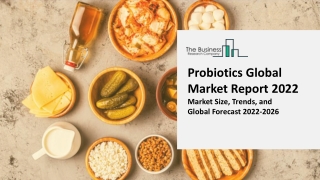 Probiotics Market 2022 Report Highlights, Industry Trends, Regional Overview