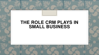 The Role CRM Plays in Small Business