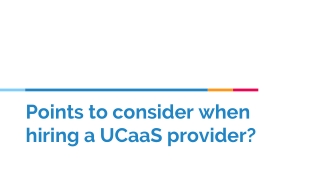 Points to consider when hiring a UCaaS provider?