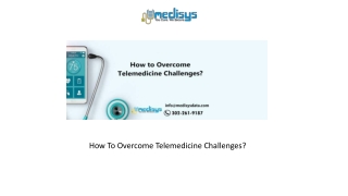 How To Overcome Telemedicine Challenges