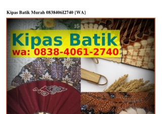 Kipas Batik Murah Ô8ᣮ8–4Ô6l–ᒿᜪ4Ô(whatsApp)