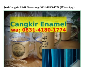 Jual Cangkir Blirik Semarang ౦8ᣮI_4I8౦_Iᜪᜪ4(whatsApp)