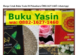 Harga Cetak Buku Yasin Di Pekanbaru O882.l627.lㄐ6O[WA]