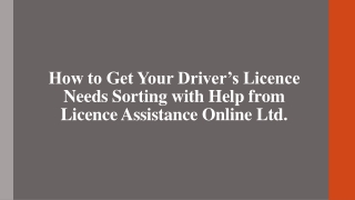 Driver’s Licence Needs Sorting with Help from Licence Assistance Online Ltd