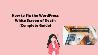How to Fix the WordPress White Screen of Death (Complete Guide)