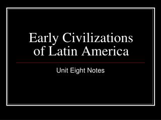 Early Civilizations of Latin America