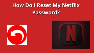 How Do I Reset My Netflix Password?