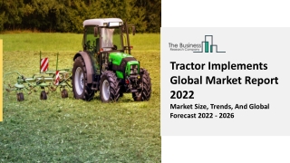 Tractor Implements Market Drivers, Industry Demand And Scope, Analysis Report