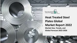 Global Heat Treated Steel Plates Market Size By Steel Type, By Treatment, By End User, By Regional Analysis and Forecast