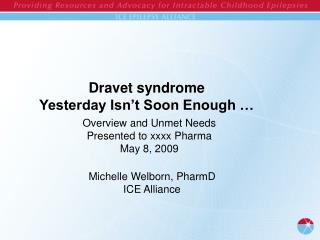 Dravet syndrome Yesterday Isn’t Soon Enough …