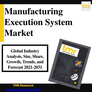 Manufacturing Execution System Market Robust pace of Industry during 2021-2031