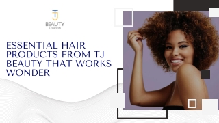 Essential Hair Products from TJ beauty that Works Wonder