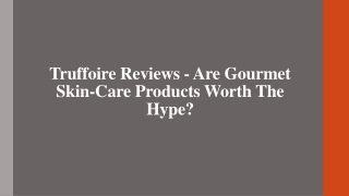 Truffoire Reviews - Are Gourmet Skin-Care Products Worth The Hype