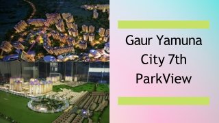 Gaur Yamuna City 7th ParkView - Gaurs Group