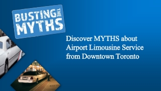 Discover Myths about Airport Limousine Service from Downtown Toronto