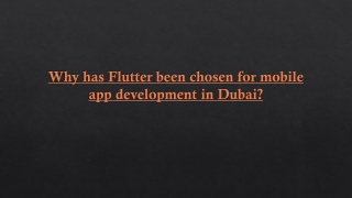 Why has Flutter been chosen for mobile app