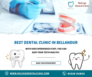 Dental Care | Best Dental Clinic in Bellandur, Bangalore | Nelivigi Dental