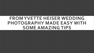 From Yvette Heiser Wedding Photography Made Easy With Some Amazing Tips