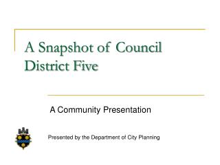 A Snapshot of Council District Five