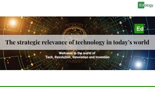 The strategic relevance of technology in today’s world