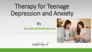 Therapy for Teenage Depression and Anxiety near Me | Life Redefined Healing