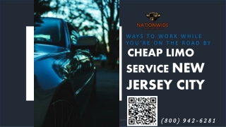 Ways to Work While You’re on the Road by Cheap Limo Service New Jersey City