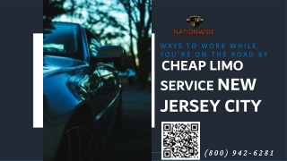 Ways to Work While You’re on the Road by Limo Service New Jersey City