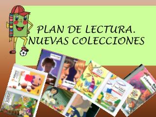 PLAN DE LECTURA. NUEVAS COLECCIONES