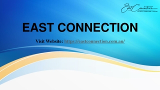 EAST CONNECTION, Top Quality Furniture in Melbourne